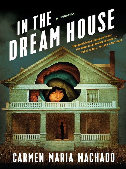 Title details for In the Dream House by Carmen Maria Machado - Wait list